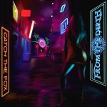 “Catch The Fox” is OUT NOW!